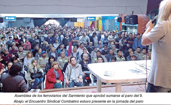 Asamblea de los ferroviarios del Sarmiento que aprobó sumarse al paro del 9. Abajo: el Encuentro Sindical Combativo estuvo presente en la jornada del paro