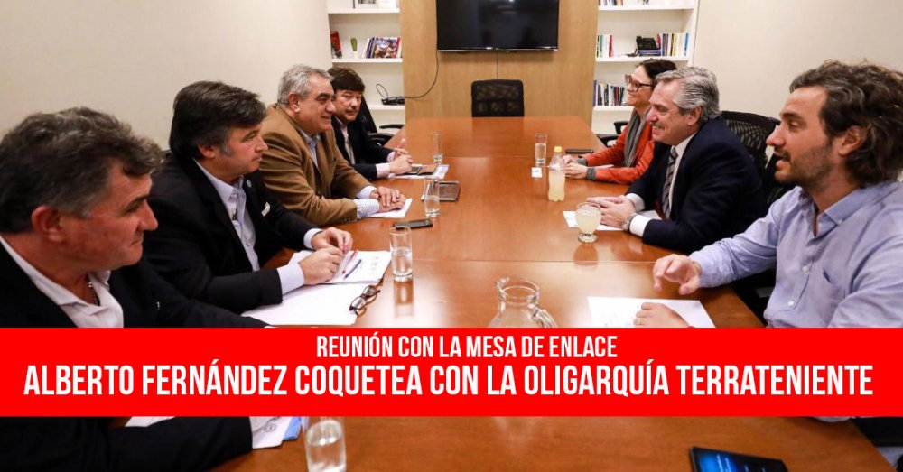Reunión con la Mesa de Enlace: Alberto Fernández coquetea con la oligarquía terrateniente