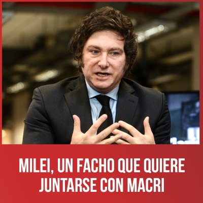Milei, un facho que quiere juntarse con Macri