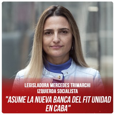 Legisladora Mercedes Trimarchi (Izquierda Socialista) / "Asume la nueva banca del FIT Unidad en CABA"