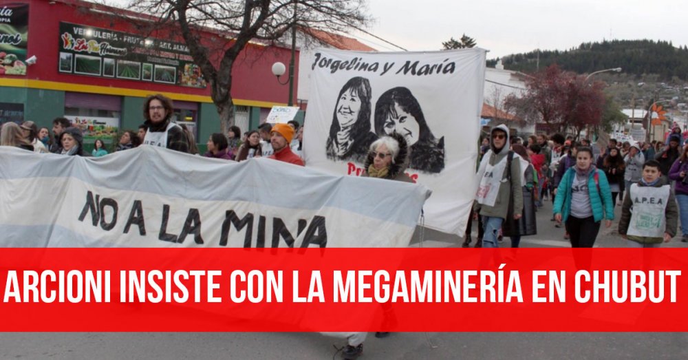 Arcioni insiste con la megaminería en Chubut