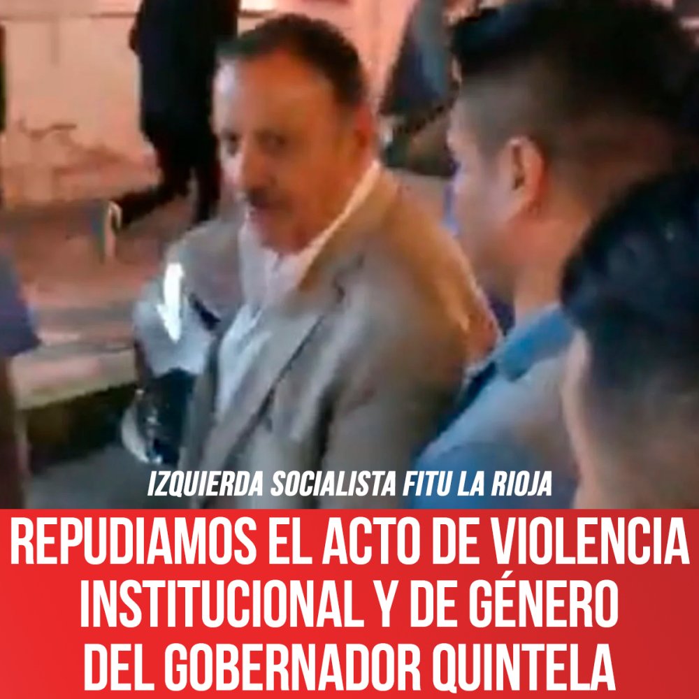 Repudiamos el acto de violencia institucional y de género del gobernador Quintela