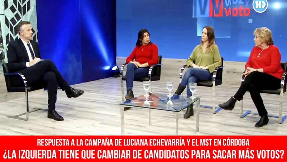 Respuesta a la campaña de Luciana Echevarría y el MST en Córdoba / ¿La izquierda tiene que cambiar de candidatos para sacar más votos?