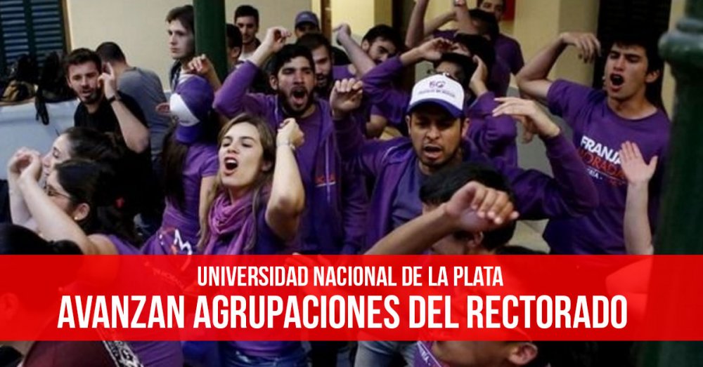Universidad Nacional de La Plata: Avanzan agrupaciones del rectorado