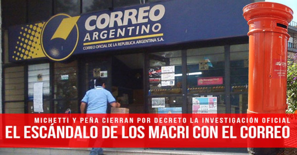 Michetti y Peña cierran por decreto la investigación oficial: El escándalo de los Macri con el correo