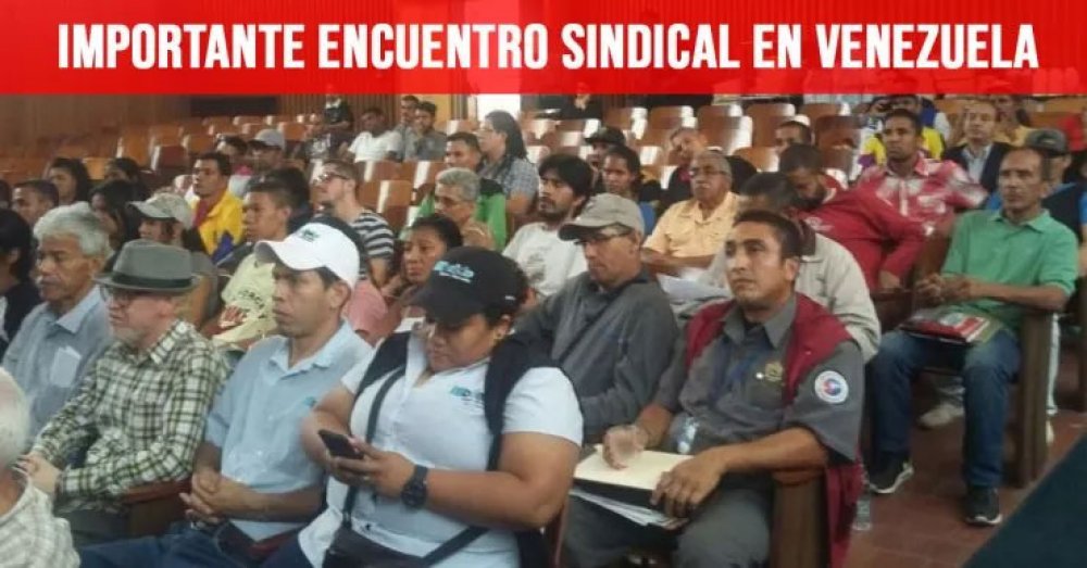 Importante encuentro sindical en Venezuela