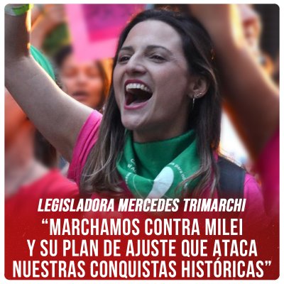 Legisladora Trimarchi: “Marchamos contra Milei y su plan de ajuste que ataca nuestras conquistas históricas"