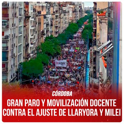 Córdoba / Gran paro y movilización docente contra el ajuste de Llaryora y Milei