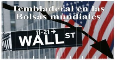 Tembladeral en las Bolsas mundiales