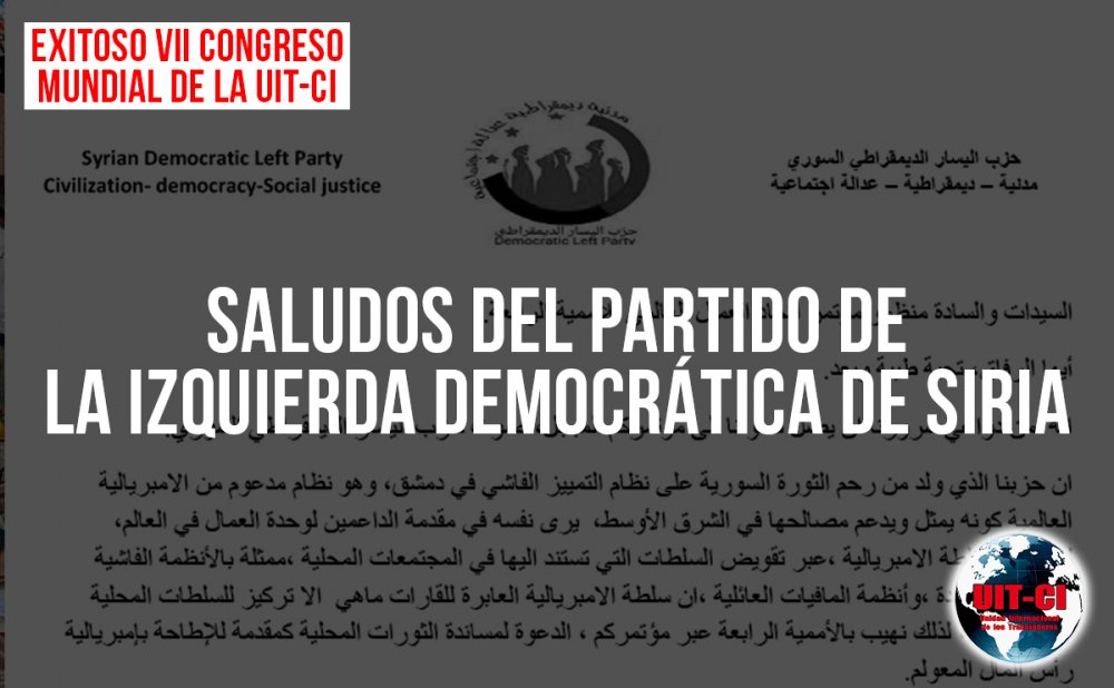 Congreso VII UIT-CI / Saludos del Partido de la Izquierda Democrática de Siria