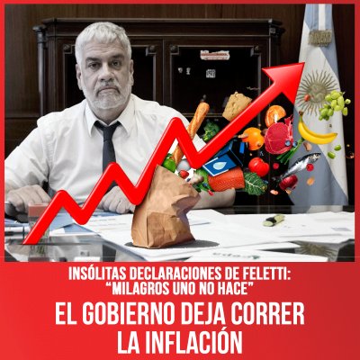 Insólitas declaraciones de Feletti: “Milagros uno no hace” / El gobierno deja correr la inflación