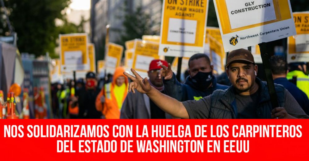 Nos solidarizamos con la huelga de los carpinteros del Estado de Washington en EEUU