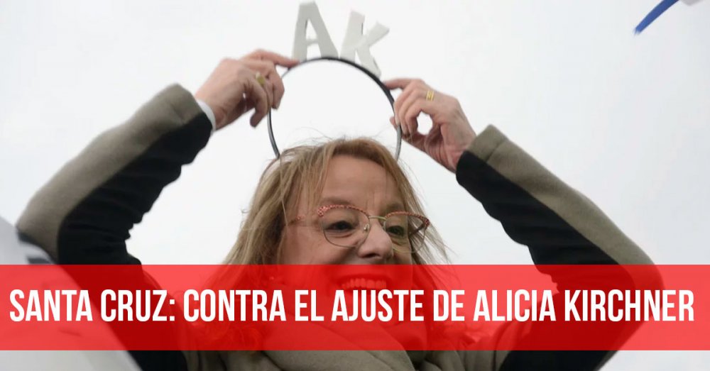 Santa Cruz: Contra el ajuste de Alicia Kirchner
