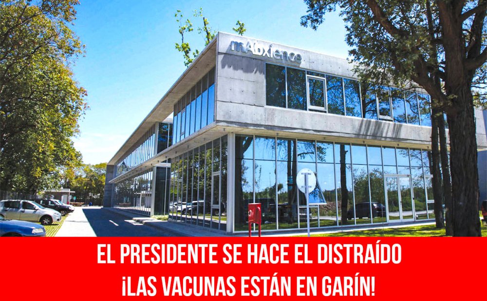 El presidente se hace el distraído/¡Las vacunas están en Garín!