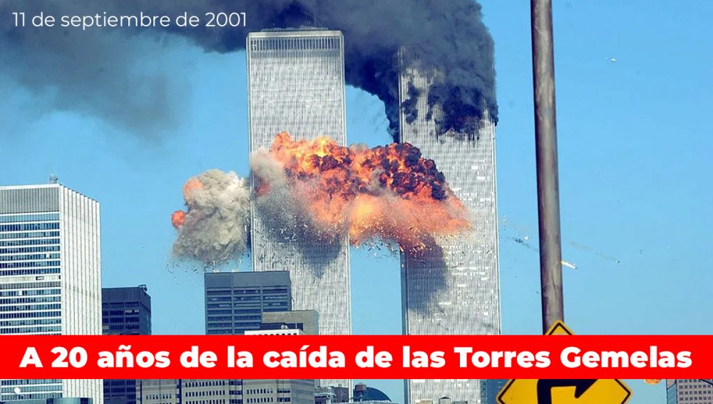 11 de septiembre de 2001 / A 20 años de la caída de las Torres Gemelas