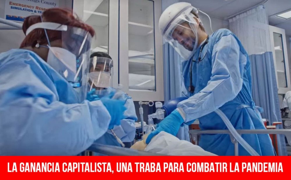 La ganancia capitalista, una traba para combatir la pandemia