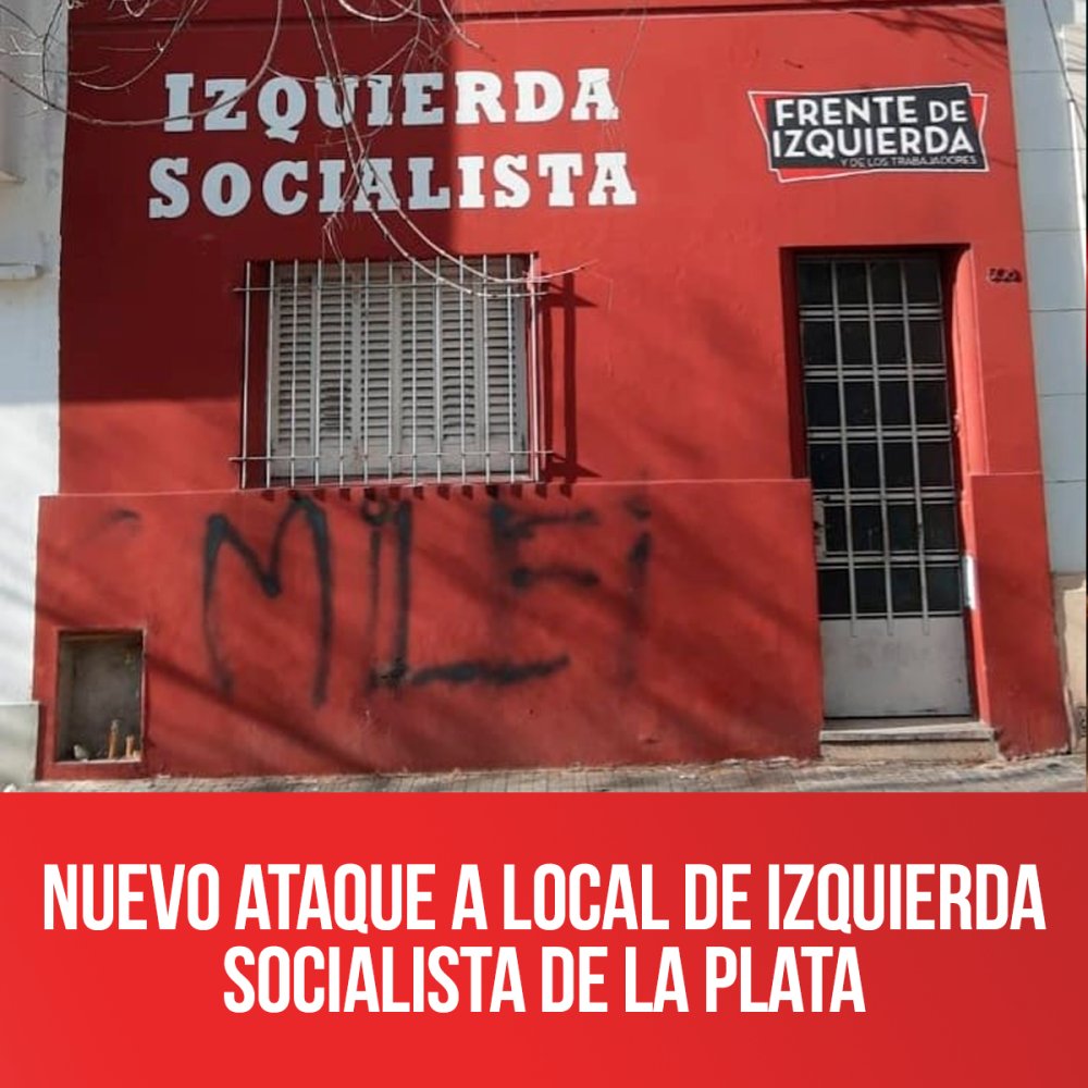 Nuevo ataque a local de Izquierda Socialista de La Plata