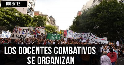 Reunión de coordinación nacional: Los docentes combativos se organizan contra el ajuste