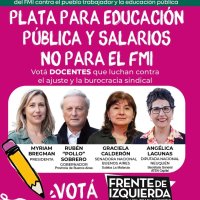 Frente de Izquierda / Vot&aacute; DOCENTES que luchan contra el ajuste y la burocracia sindical