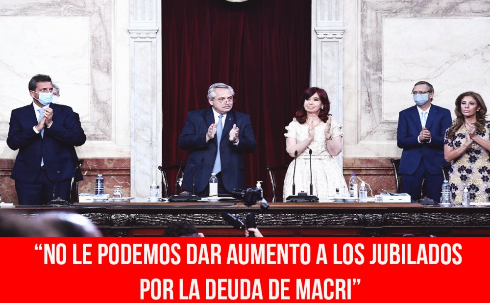 “No le podemos dar aumento a los jubilados por la deuda de Macri”