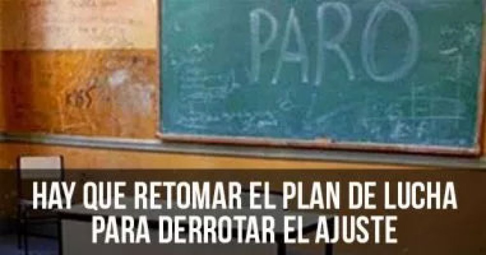 Vidal cerró por decreto la paritaria docente: Retomar el plan de lucha para derrotar el ajuste