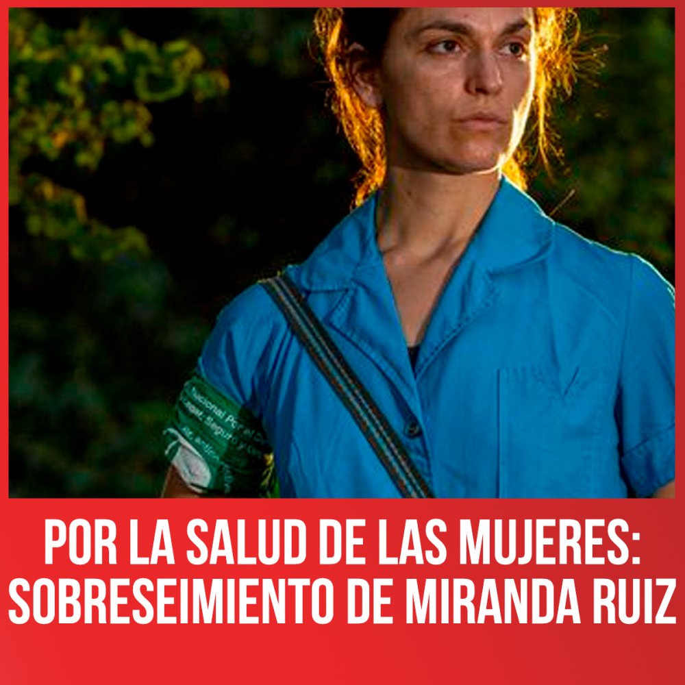 Por la salud de las mujeres: sobreseimiento de Miranda Ruiz