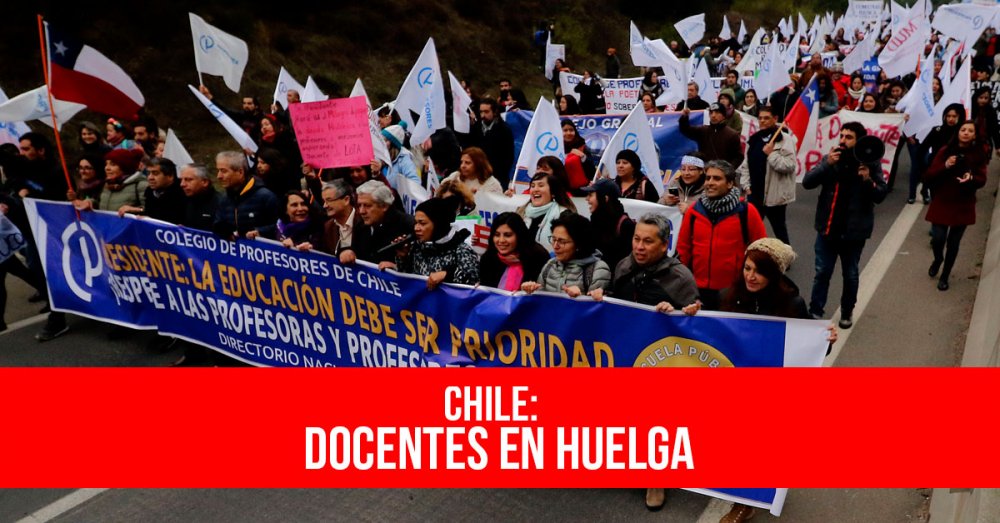 Chile: Docentes en huelga