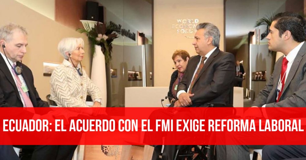 Ecuador: El acuerdo con el FMI exige reforma laboral