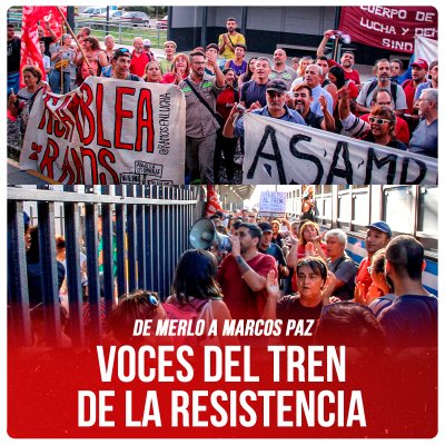 De Merlo a Marcos Paz / Voces del Tren de la Resistencia
