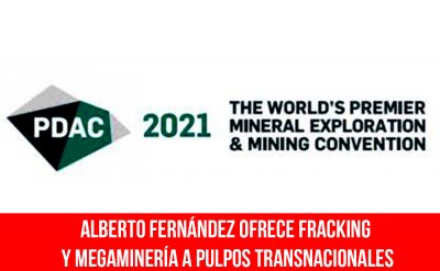 Alberto Fernández ofrece fracking y megaminería a pulpos transnacionales