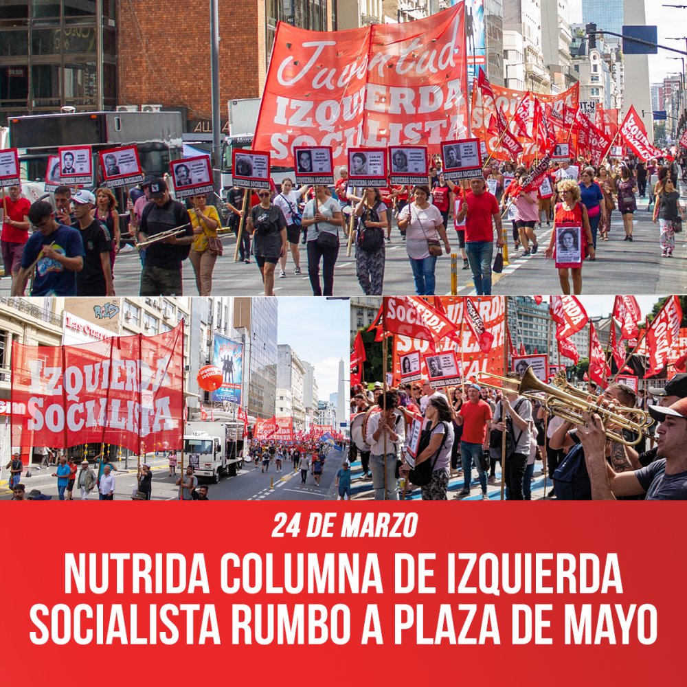 24 de Marzo / Nutrida columna de Izquierda Socialista rumbo a Plaza de Mayo