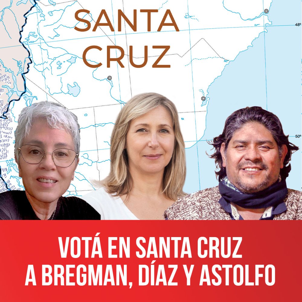 Votá en Santa Cruz a Bregman, Díaz y Astolfo