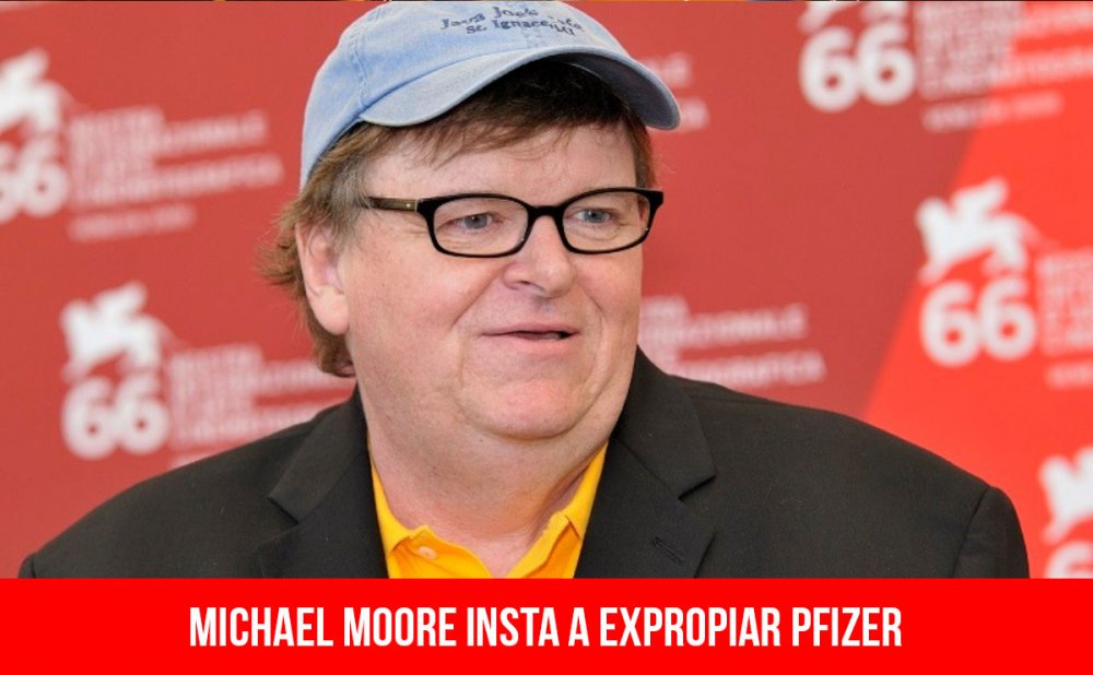 Michael Moore insta a expropiar Pfizer