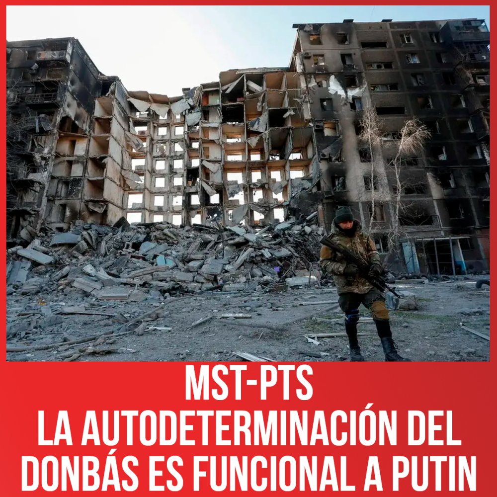 MST-PTS La autodeterminación del Donbás es funcional a Putin