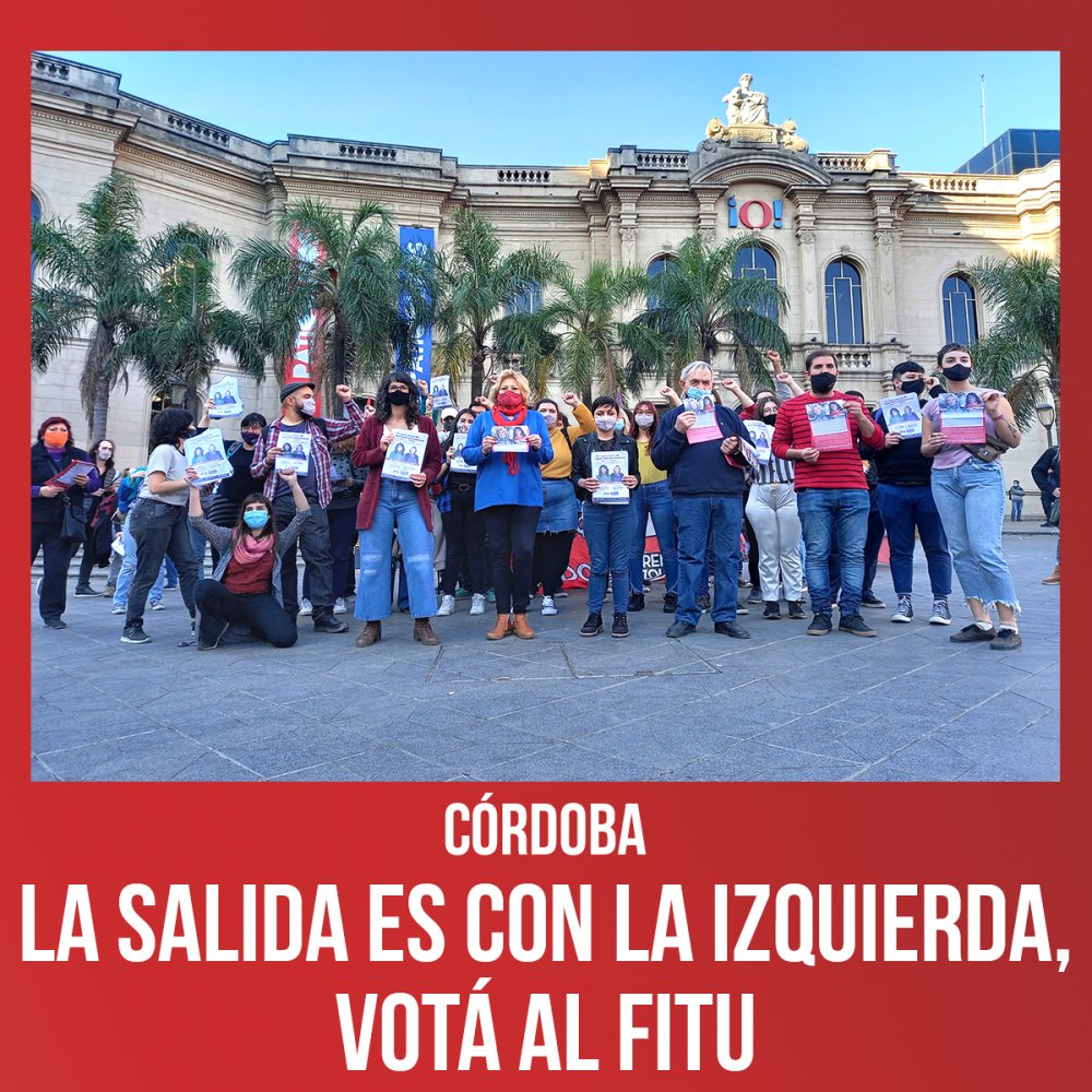 Córdoba / La salida es con la izquierda, votá al FITU