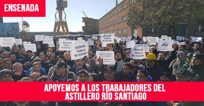 Ensenada: Apoyemos a los trabajadores del Astillero Río Santiago