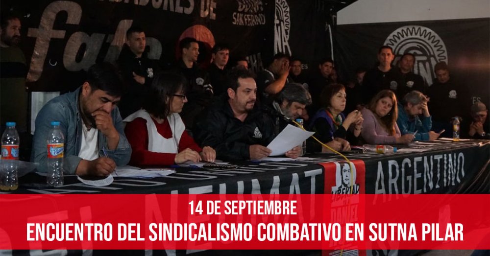 14 de septiembre: Encuentro del Sindicalismo Combativo en Sutna Pilar