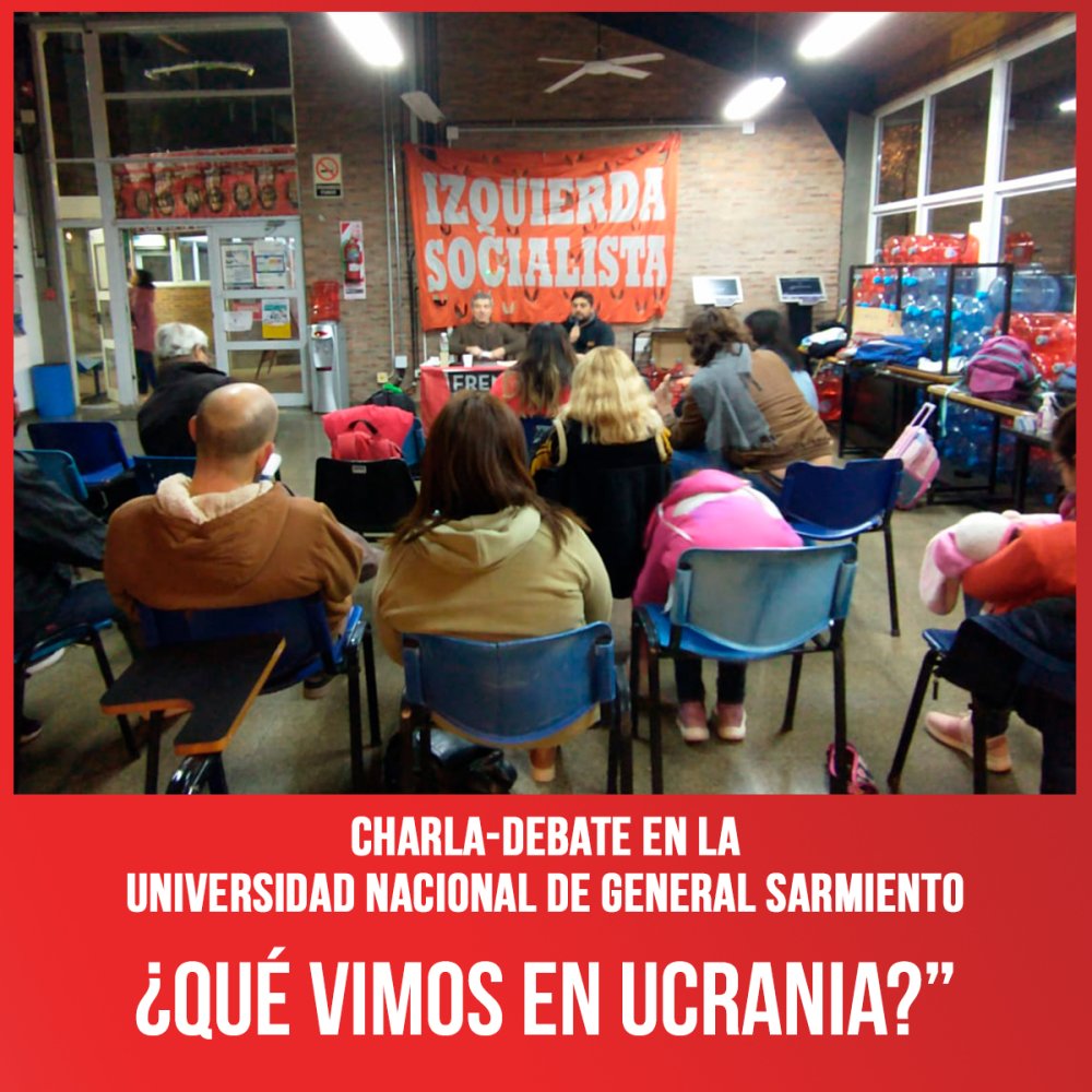 Charla-debate en la Universidad Nacional de General Sarmiento / “¿Qué vimos en Ucrania?”