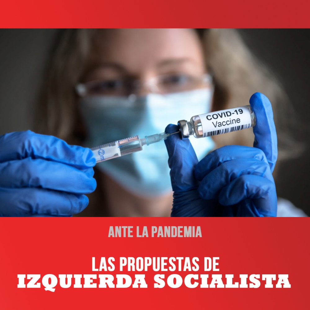 Ante la pandemia / Las propuestas de Izquierda Socialista