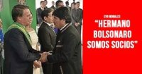 Evo Morales: “Hermano Bolsonaro somos socios”