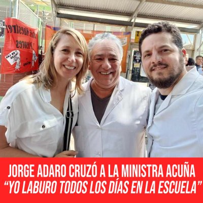 Jorge Adaro cruzó a la ministra Acuña “Yo laburo todos los días en la escuela”