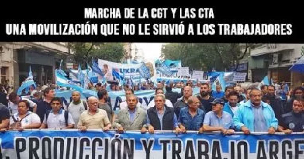 Marcha de la CGT y las CTA: Una movilización que no le sirvió a los trabajadores