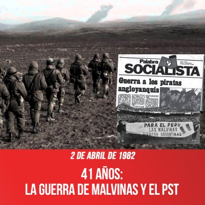 2 de abril de 1982 / 41 años: La guerra de Malvinas y el PST