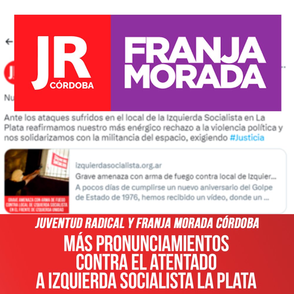 Juventud radical y franja morada Córdoba / Más pronunciamientos  contra el atentado  a Izquierda Socialista La Plata