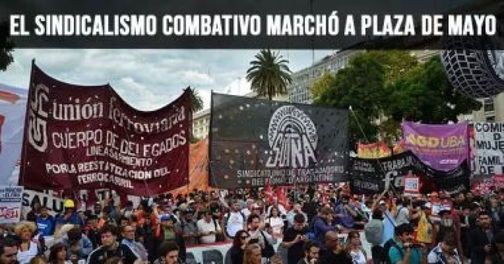 El sindicalismo combativo marchó a Plaza de Mayo