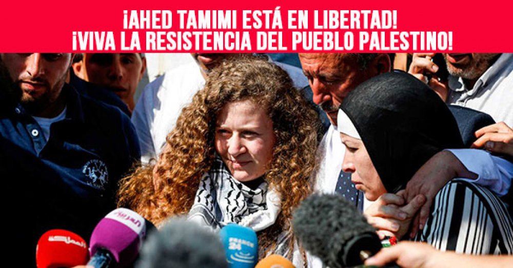 ¡Ahed Tamimi está en libertad! ¡Viva la resistencia del pueblo palestino!