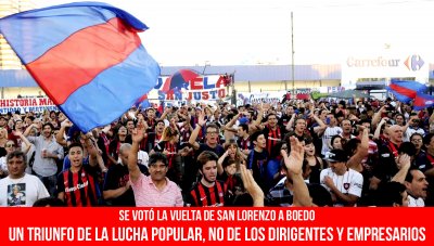 Se votó la vuelta de San Lorenzo a Boedo / Un triunfo de la lucha popular, no de los dirigentes y empresarios