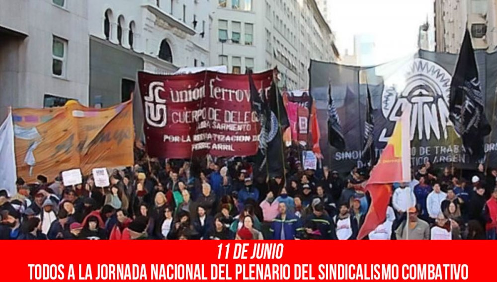 11 de junio/Todos a la jornada nacional del Plenario del Sindicalismo Combativo