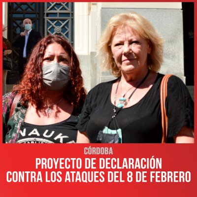 Córdoba / proyecto de declaración contra los ataques del 8 de febrero