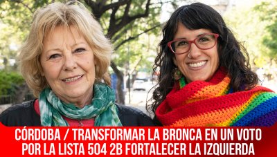 Córdoba / Transformar la bronca en un voto por la Lista 504 2B Fortalecer la Izquierda